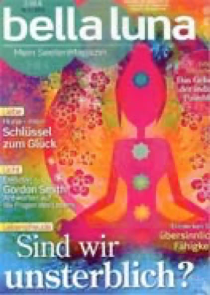 Titeseite Bella Luna für Link zu: Sind wir unsterblich? Unglaubliche Reise zur Unsterblichkeit: Dieses Leben ist nicht das einzige! Coverstory von Anja HEMMYOLTMANNS in der Frauenzeitschrift BELLA LUNA